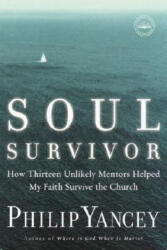 Soul Survivor - Philip Yancey (ISBN: 9781578568185)