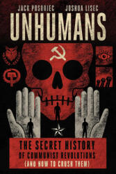 UNHUMANS THE SECRET HIST OF COMMUNIST RE - POSOBIEC JACK (2024)