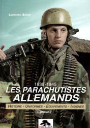 LES PARACHUTISTES ALLEMANDS - TOME 2 - 1939-1945 - ANDREI (2018)