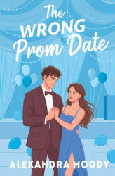 The Wrong Prom Date - Alexandra Moody (ISBN: 9781764348614)