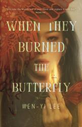 When They Burned the Butterfly - LEE WEN YI (ISBN: 9781250369451)