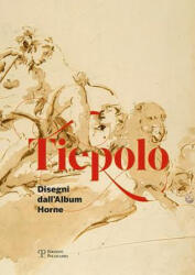 Tiepolo: Disegni Dall'album Horne / Drawings from the Horne Album - Matilde Casati, Elisabetta Nardinocchi (ISBN: 9788859616634)