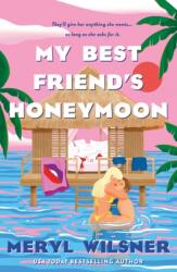 My Best Friend's Honeymoon - WILSNER MERYL (ISBN: 9781250873323)