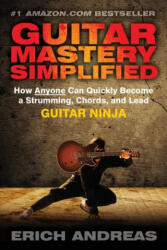 Guitar Mastery Simplified - Erich Andreas (ISBN: 9781482650105)