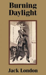 Burning Daylight - Jack London (ISBN: 9781410102140)
