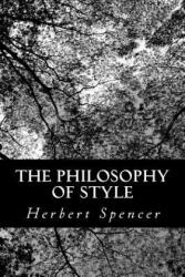 The Philosophy of Style - Herbert Spencer (ISBN: 9781490967196)