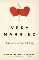 Very Married - Katherine Pershey, Eugene Peterson (ISBN: 9781513800172)