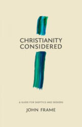 Christianity Considered - John M. Frame (ISBN: 9781683590866)