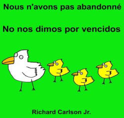 Nous n'avons pas abandonné No nos dimos por vencidos: Livre d'images pour enfants Français-Espagnol (ISBN: 9781539094142)