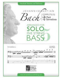 J. S. Bach Complete 2 Part Inventions Arranged for Five String Solo Bass - Danny Hall (ISBN: 9781530580873)