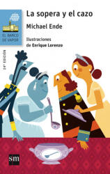 La sopera y el cazo - MICHAEL ENDE (ISBN: 9788467576979)