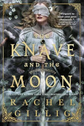 The Knave and the Moon - Rachel Gillig (ISBN: 9780316601849)