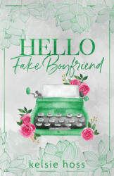 Hello Fake Boyfriend - Kelsie Hoss (ISBN: 9781956948417)