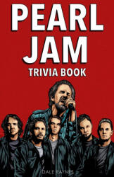 Pearl Jam Trivia Book - Dale Raynes (ISBN: 9781955149082)