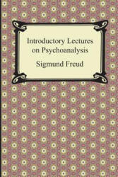 Introductory Lectures on Psychoanalysis - Sigmund Freud (ISBN: 9781420947816)