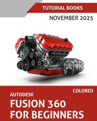 Autodesk Fusion 360 For Beginners (ISBN: 9788199428959)