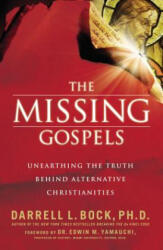 Missing Gospels - Darrell L. Bock (ISBN: 9780785289067)
