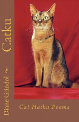 Catku: Cat Haiku Poems - Diane Grindol (ISBN: 9781453845684)