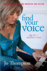 Find Your Voice - the No. 1 Singing Tutor - JO THOMPSON (ISBN: 9781326051761)