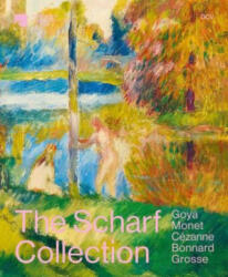 The Scharf Collection. Goya - Monet - Cézanne - Bonnard - Grosse (ISBN: 9783969122471)