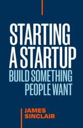 Starting a Startup - SINCLAIR JAMES (ISBN: 9781774586396)
