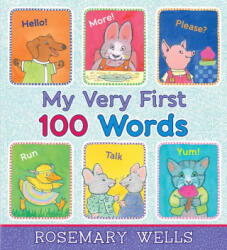 My Very First 100 Words - Rosemary Wells (ISBN: 9781665901161)