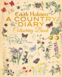 Edith Holden: A Country Diary Colouring Book (ISBN: 9781398856240)