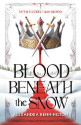 Blood Beneath the Snow - Alexandra Kennington (ISBN: 9781444982794)