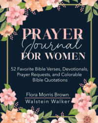 Prayer Journal for Women - Flora M Brown, Walstein Walker (ISBN: 9780996579445)