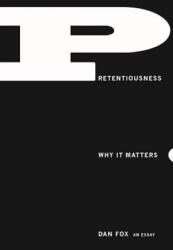 Pretentiousness: Why It Matters - Dan Fox (ISBN: 9781566894289)