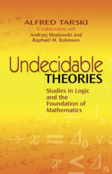 Undecidable Theories - Alfred Tarski, Andrzej Mostowski, Raphael R Robinson (ISBN: 9780486477039)