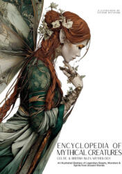 Encyclopedia of Mythical Creatures - Celtic & British Isles Mythology - Ziggy Quinete, Satoshi Watanabe (ISBN: 9786598808648)