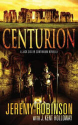 Centurion - Jeremy Robinson (ISBN: 9781941539231)