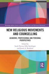 New Religious Movements and Counselling - James A. Beckford, Silke Steidinger, Sarah Harvey (ISBN: 9780367881573)
