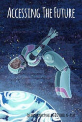 Accessing the Future - Djibril Al-Ayad, Kathryn Allan (ISBN: 9780957397545)