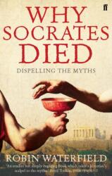 Why Socrates Died - Robin Waterfield (ISBN: 9780571235513)