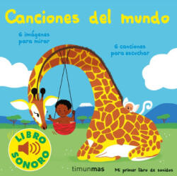 Canciones del mundo. Mi primer libro de sonidos - ELSA FOUQUIER (2022)