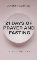 21 Days of Prayer and Fasting - Vladimir Savchuk (2025)