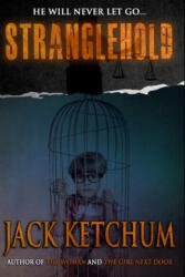 Stranglehold - Jack Ketchum (ISBN: 9781941408766)