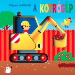 Milyen belülről - A kotrógép (ISBN: 9789634835851)