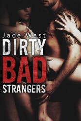 Dirty Bad Strangers - Jade West (ISBN: 9781519392541)