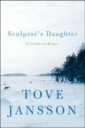 Sculptor's Daughter - Tove Jansson, Kingsley Hart (ISBN: 9780062334626)