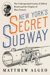 New York's Secret Subway - Algeo, Matthew (ISBN: 9781642833652)