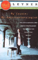 My Cousin, My Gastroenterologist - Mark Leyner (ISBN: 9780679745792)