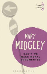 Can't We Make Moral Judgements? - Mary Midgley (ISBN: 9781474298001)