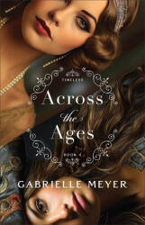 Across the Ages - Gabrielle Meyer (ISBN: 9780764244209)