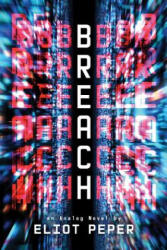 Eliot Peper - Breach - Eliot Peper (ISBN: 9781542044615)