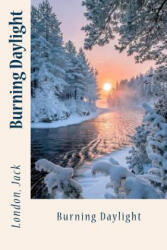 Burning Daylight - London Jack (ISBN: 9781547049516)