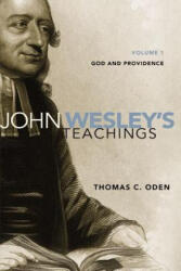 John Wesley's Teachings, Volume 1 - Thomas C. Oden (ISBN: 9780310328155)