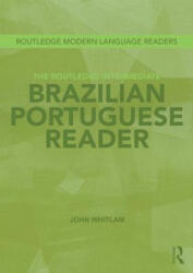 Routledge Intermediate Brazilian Portuguese Reader - John Whitlam (ISBN: 9780415693332)